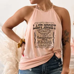 Last Night we let the Liquor Talk Tank Top
